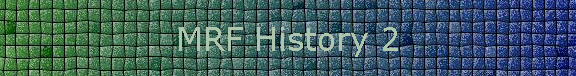 MRF History 2