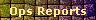 Ops Reports